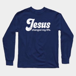 Jesus Changed My Life Long Sleeve T-Shirt